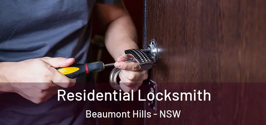 Residential Locksmith Beaumont Hills - NSW