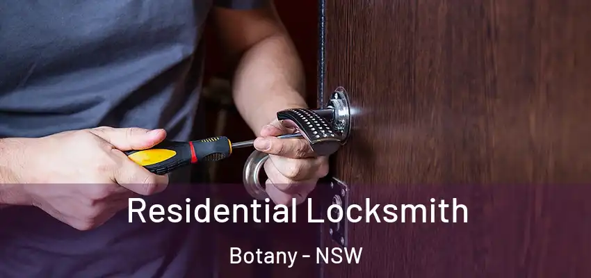 Residential Locksmith Botany - NSW