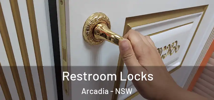 Restroom Locks Arcadia - NSW