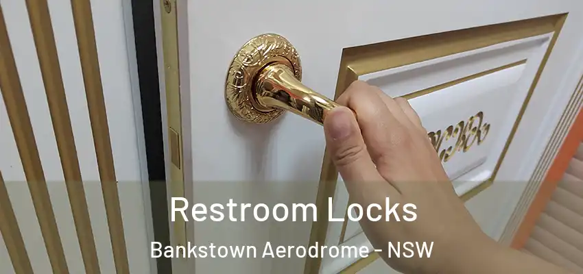 Restroom Locks Bankstown Aerodrome - NSW