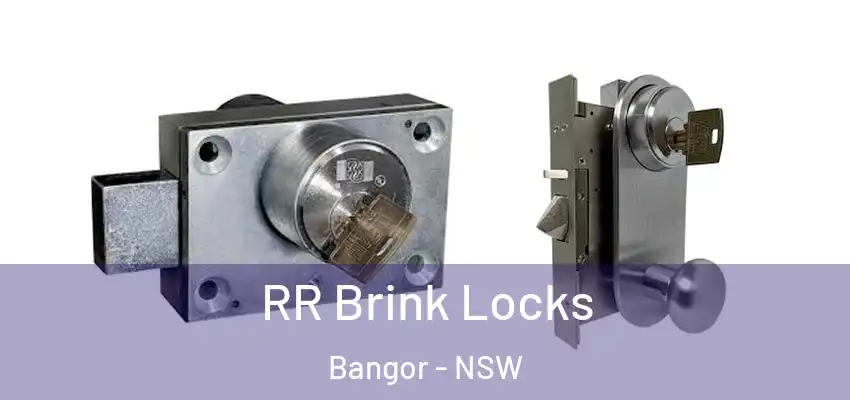 RR Brink Locks Bangor - NSW