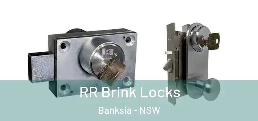 RR Brink Locks Banksia - NSW