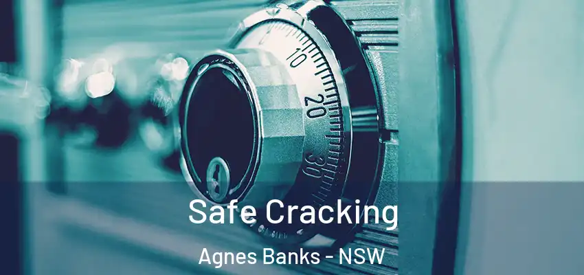 Safe Cracking Agnes Banks - NSW