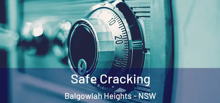 Safe Cracking Balgowlah Heights - NSW