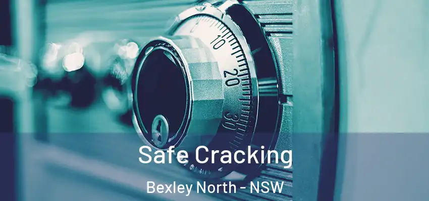 Safe Cracking Bexley North - NSW