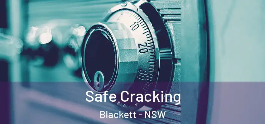 Safe Cracking Blackett - NSW