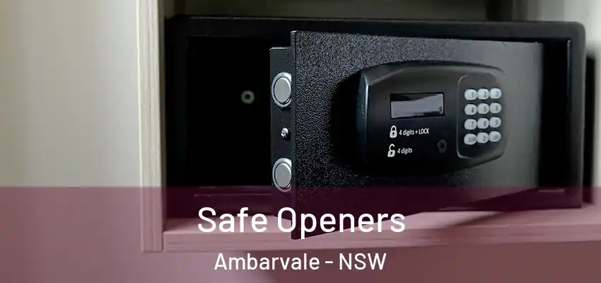 Safe Openers Ambarvale - NSW