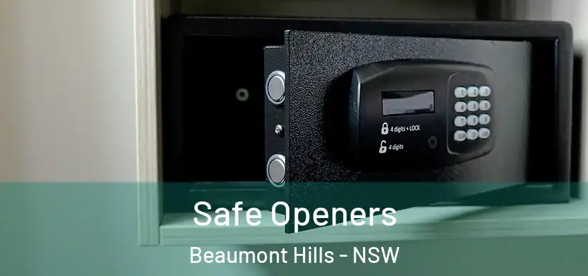 Safe Openers Beaumont Hills - NSW