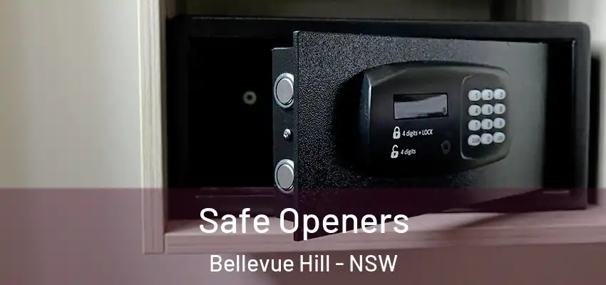 Safe Openers Bellevue Hill - NSW