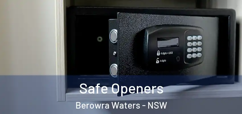 Safe Openers Berowra Waters - NSW
