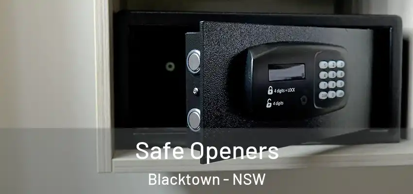 Safe Openers Blacktown - NSW