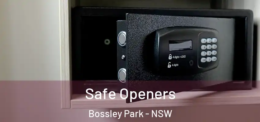 Safe Openers Bossley Park - NSW
