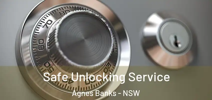 Safe Unlocking Service Agnes Banks - NSW