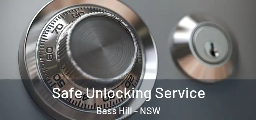 Safe Unlocking Service Bass Hill - NSW