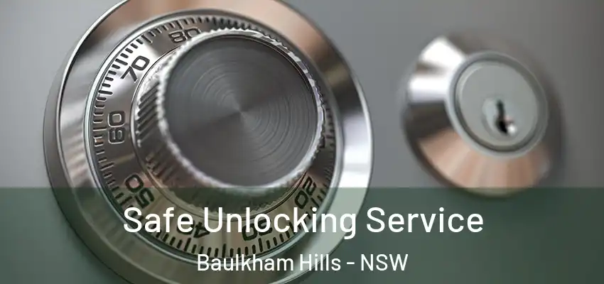 Safe Unlocking Service Baulkham Hills - NSW