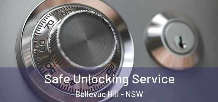 Safe Unlocking Service Bellevue Hill - NSW