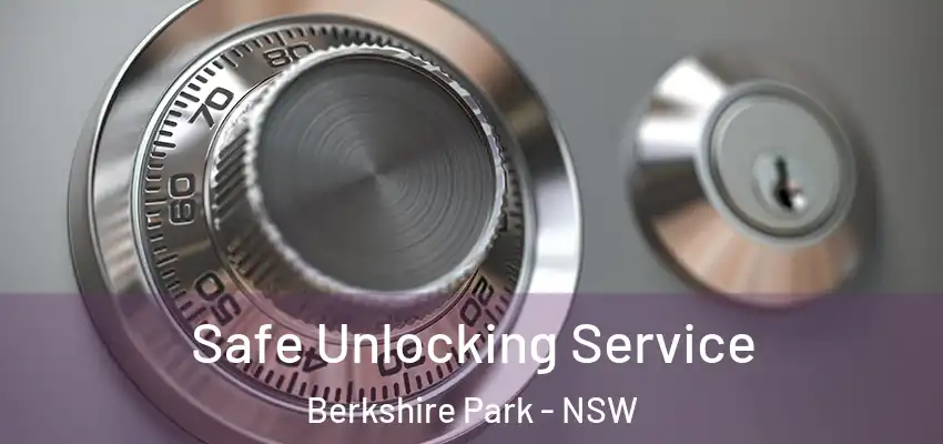 Safe Unlocking Service Berkshire Park - NSW