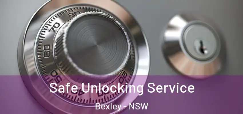 Safe Unlocking Service Bexley - NSW