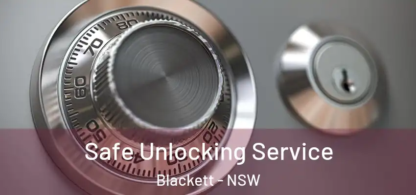Safe Unlocking Service Blackett - NSW