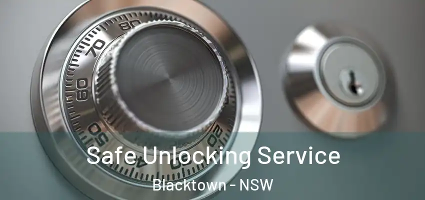 Safe Unlocking Service Blacktown - NSW