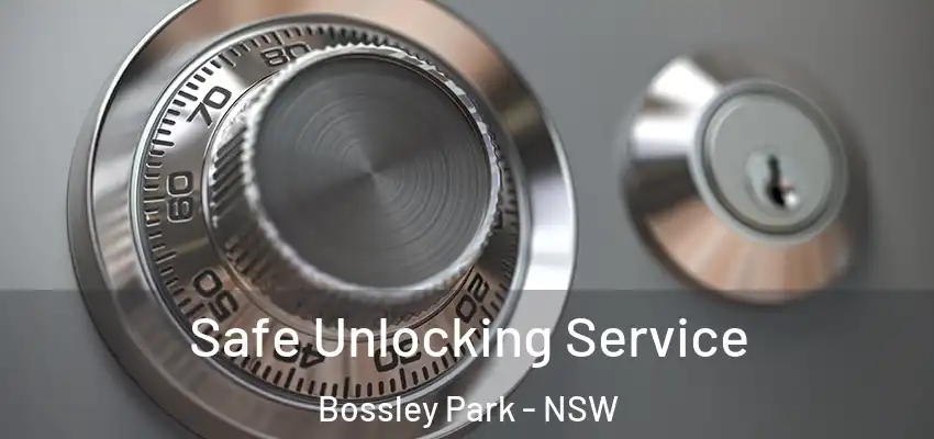 Safe Unlocking Service Bossley Park - NSW