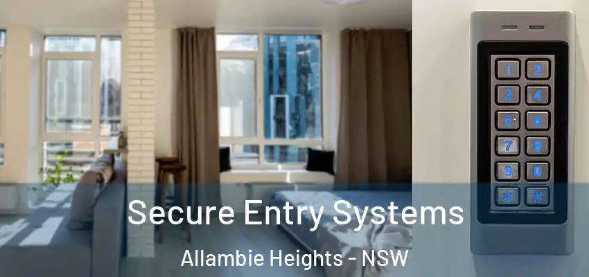Secure Entry Systems Allambie Heights - NSW