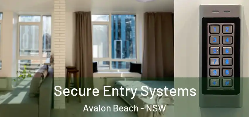 Secure Entry Systems Avalon Beach - NSW