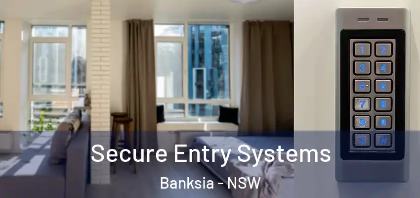 Secure Entry Systems Banksia - NSW