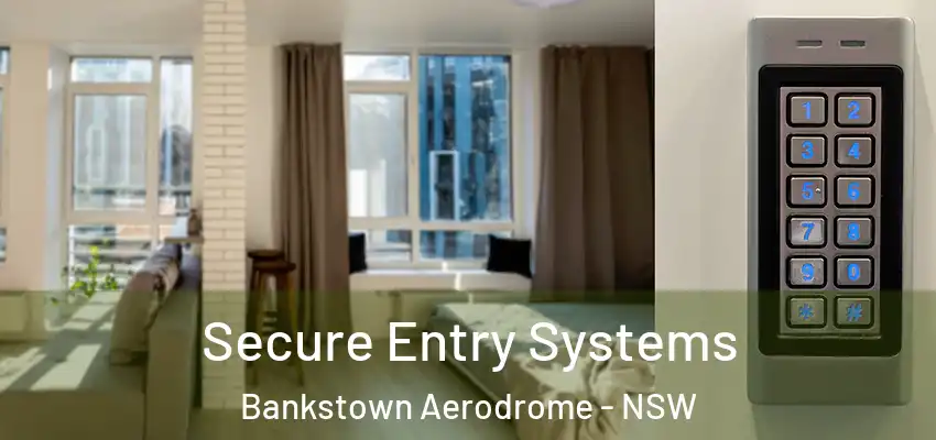 Secure Entry Systems Bankstown Aerodrome - NSW