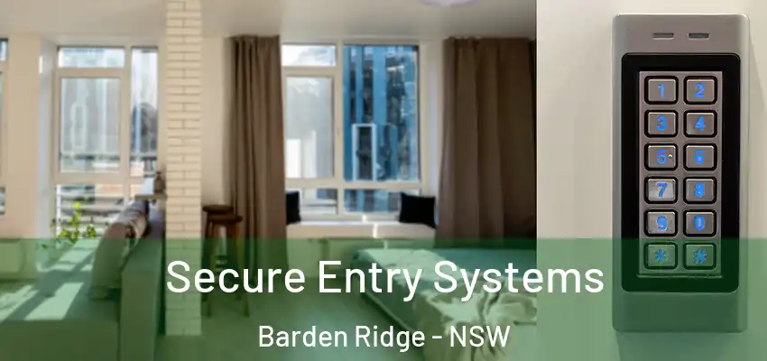 Secure Entry Systems Barden Ridge - NSW