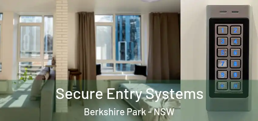 Secure Entry Systems Berkshire Park - NSW