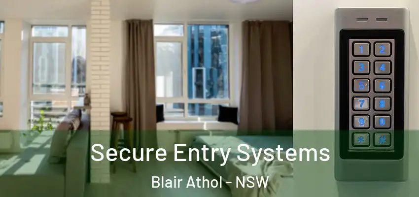 Secure Entry Systems Blair Athol - NSW