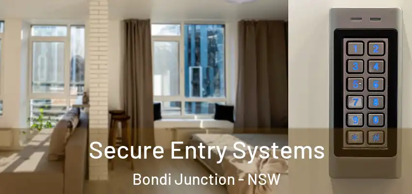  Secure Entry Systems Bondi Junction - NSW