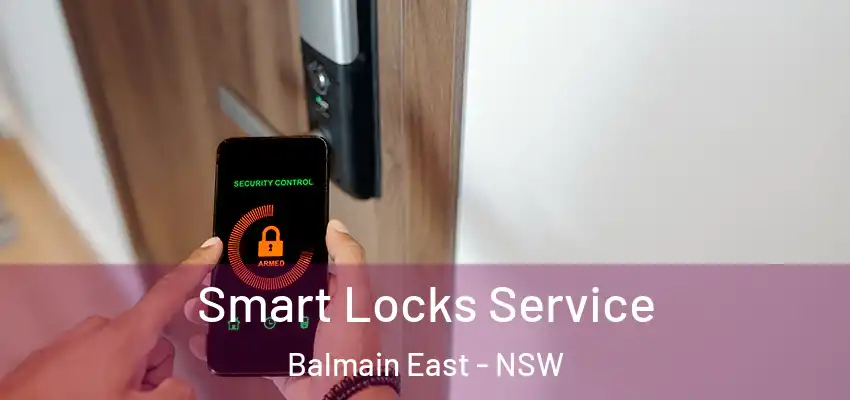 Smart Locks Service Balmain East - NSW