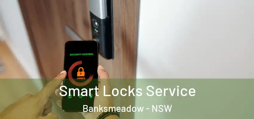 Smart Locks Service Banksmeadow - NSW