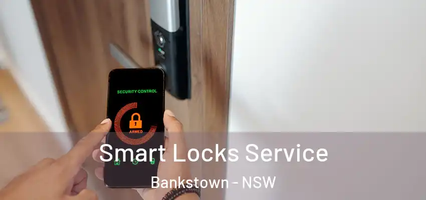 Smart Locks Service Bankstown - NSW