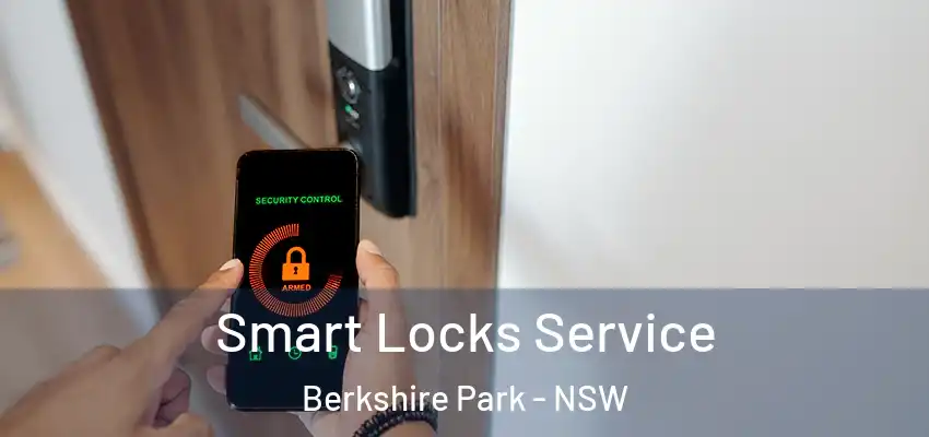Smart Locks Service Berkshire Park - NSW