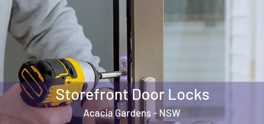 Storefront Door Locks Acacia Gardens - NSW