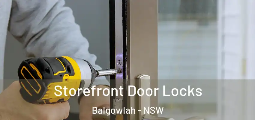 Storefront Door Locks Balgowlah - NSW