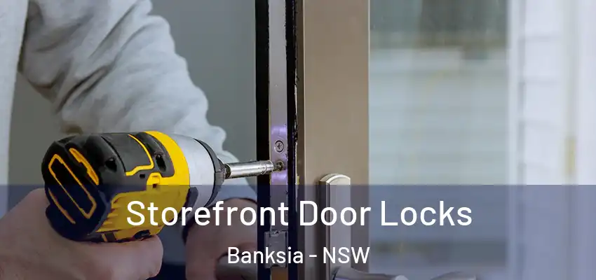 Storefront Door Locks Banksia - NSW
