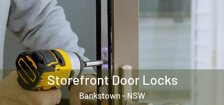Storefront Door Locks Bankstown - NSW