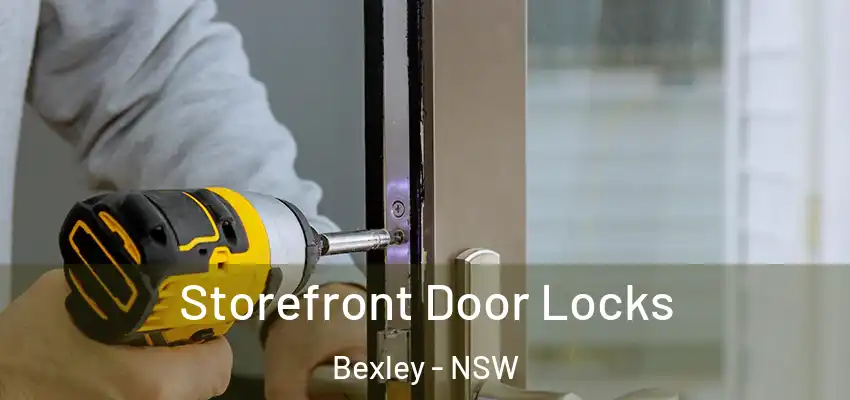 Storefront Door Locks Bexley - NSW