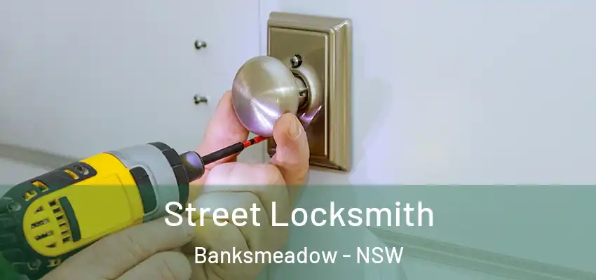 Street Locksmith Banksmeadow - NSW