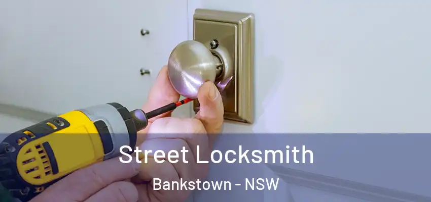 Street Locksmith Bankstown - NSW