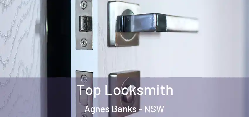 Top Locksmith Agnes Banks - NSW