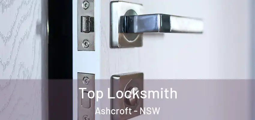 Top Locksmith Ashcroft - NSW