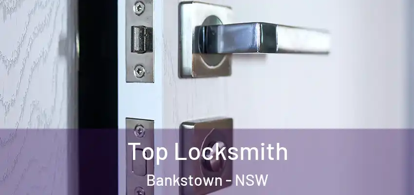 Top Locksmith Bankstown - NSW