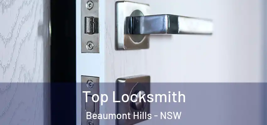Top Locksmith Beaumont Hills - NSW