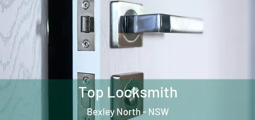 Top Locksmith Bexley North - NSW