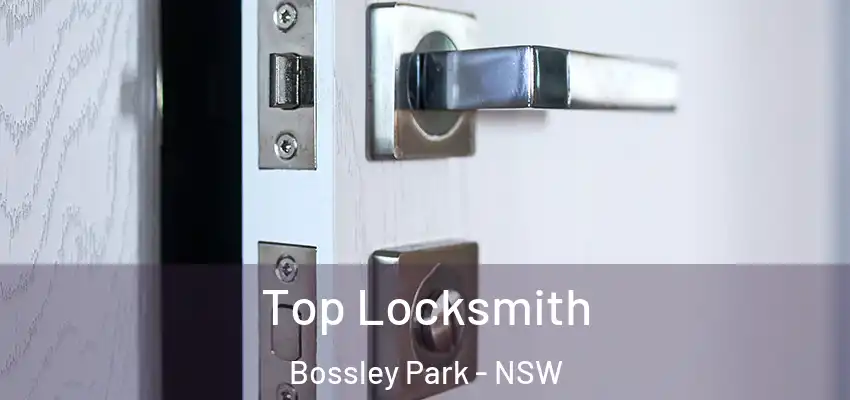 Top Locksmith Bossley Park - NSW